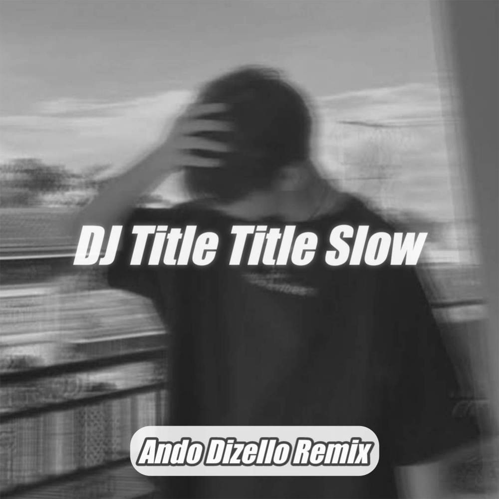 DJ Title Title Slow