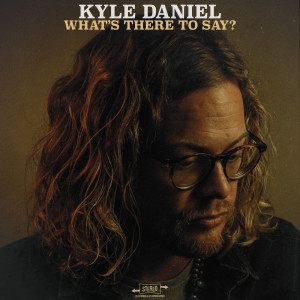 收听Kyle Daniel的Don't Give up on Me Now歌词歌曲