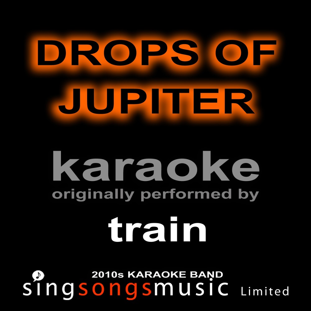 Drops of Jupiter (Originally Performed By Train) [Karaoke Audio Version] (Karaoke Audio Version)