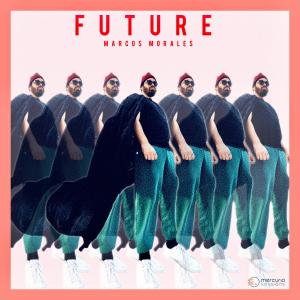 Marcos Morales Mercurio的專輯Future (Explicit)