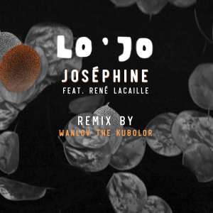 Album Joséphine (Wanlov the kubolor remix) from Lo'Jo