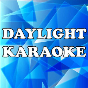 ดาวน์โหลดและฟังเพลง Daylight (In the Style of Maroon 5) [Karaoke Version พร้อมเนื้อเพลงจาก Karaoke