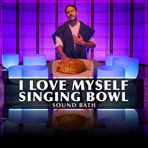 Healing Vibrations的专辑I Love Myself Singing Bowl Sound Bath