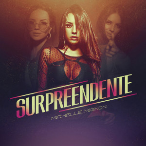 ดาวน์โหลดและฟังเพลง Surpreendente พร้อมเนื้อเพลงจาก Michelle Mignon
