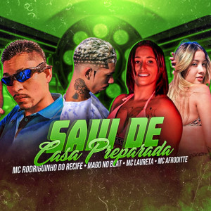 收聽Mc Rodriguinho do Recife的Saiu de Casa Preparada (Explicit)歌詞歌曲