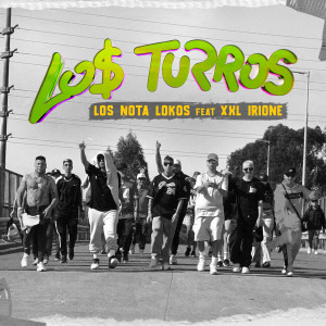 ดาวน์โหลดและฟังเพลง Los Turros พร้อมเนื้อเพลงจาก Los Nota Lokos
