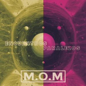 M.O.M的專輯Encuentros Paralelos