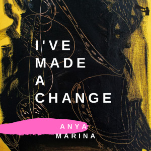 Anya Marina的專輯I've Made a Change