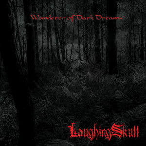อัลบัม Wanderer Of Dark Dreams ศิลปิน Laughing Skull