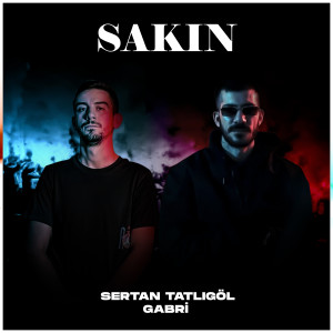 Listen to Sakın song with lyrics from Sertan Tatlıgöl