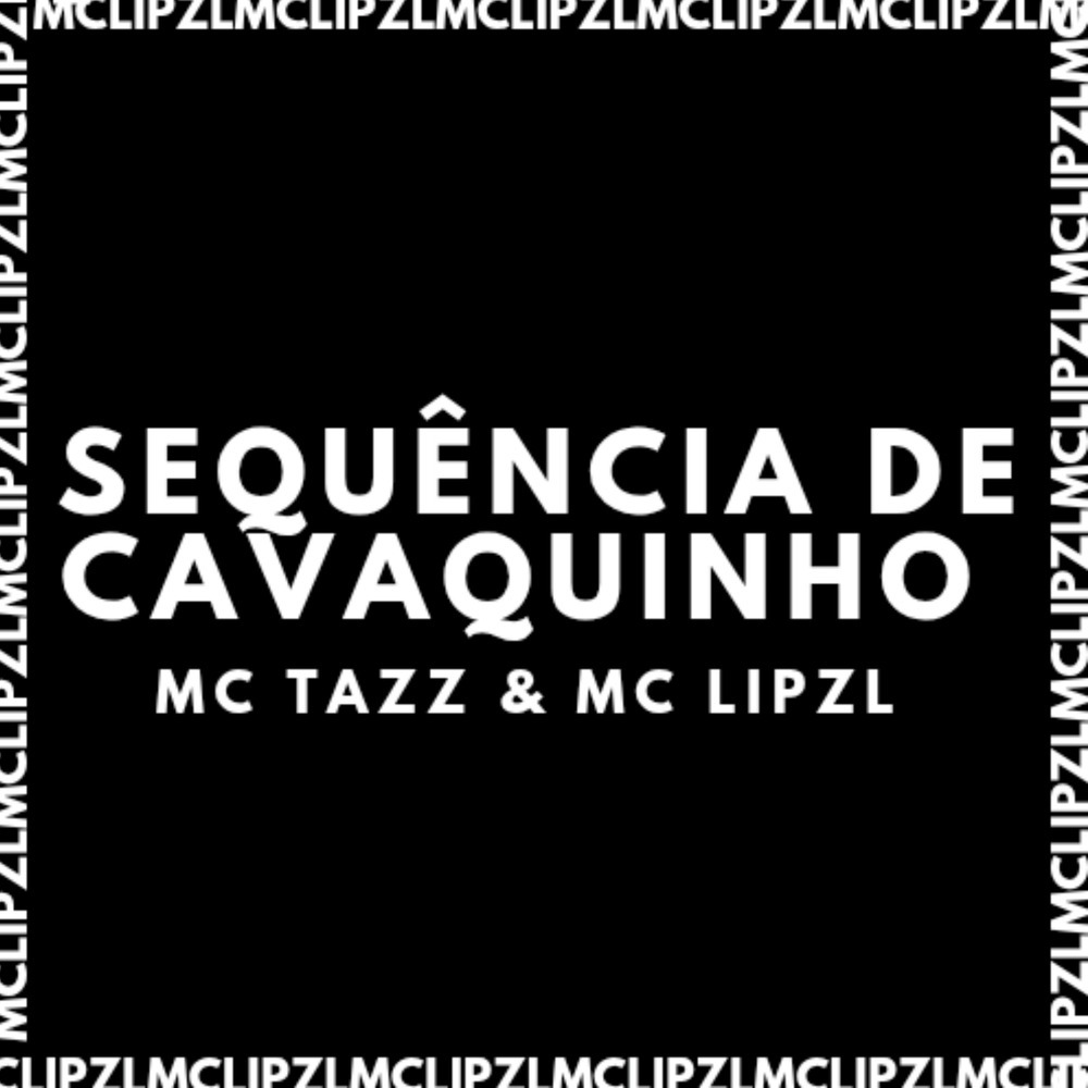 SEQUÊNCIA DE CAVAQUINHO (Explicit)