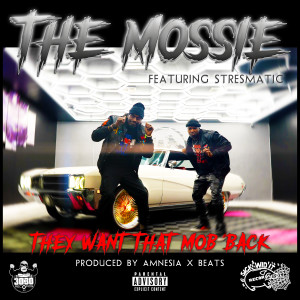 The Mossie的專輯THEY WANT THAT MOB BACK (feat. STRESMATIC) (Explicit)