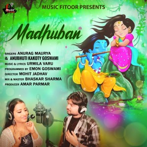 Listen to Madhuban song with lyrics from Anurag Maurya
