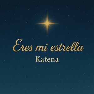Listen to ERES MI ESTRELLA song with lyrics from Katena