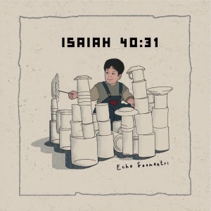 Listen to Isaiah 40:31 song with lyrics from ECHA SOEMANTRI