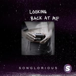 收聽Songlorious的Looking Back At Me歌詞歌曲
