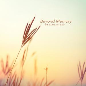 อัลบัม Beyond Memory ศิลปิน Dreaming Sky
