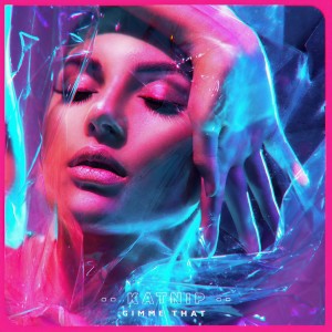 收聽Katnip的Gimme That (Instrumental Version)歌詞歌曲