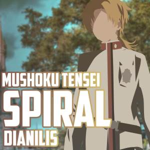 Album Spiral (From "Mushoku Tensei") (Spanish Version) oleh Dianilis
