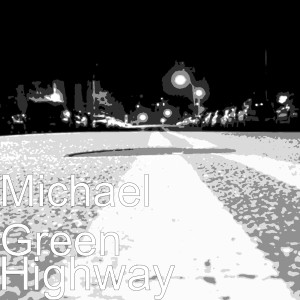 Listen to Highway song with lyrics from Michael Green