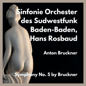 Album Symphony No. 5 by Bruckner from Hans Rosbaud