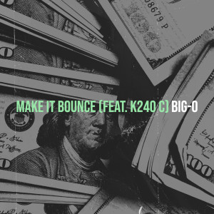 Album Make It Bounce (Explicit) from Big-O