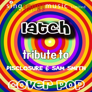 收聽Cover Pop的Latch (Originally Performed By Disclosure & Sam Smith) [Karaoke Instrumental Version] (Karaoke Instrumental Version)歌詞歌曲