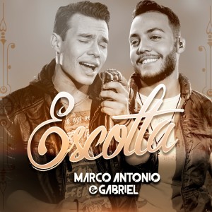 Listen to Escolta song with lyrics from Marco Antonio & Gabriel