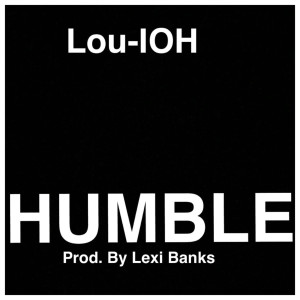 Dengarkan lagu Humble (Explicit) nyanyian Lou-ioh dengan lirik