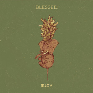 Listen to Blessed (Explicit) song with lyrics from Mjay