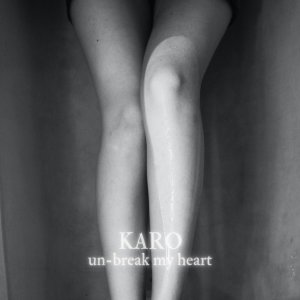 Listen to Un-break My Heart (Acoustic) song with lyrics from Karo