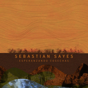 Listen to Esperanzando Cosechas song with lyrics from Sebastián Sayes