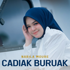 Listen to Cadiak Buruak song with lyrics from Nabila Moure