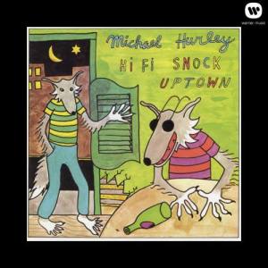 Michael Hurley的專輯Hi-Fi Snock Uptown