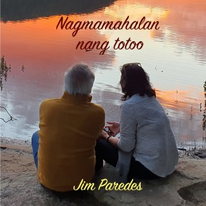 Jim Paredes的專輯Nagmamahalan Ng Totoo