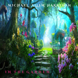 Album In the Garden oleh Michael Allen Harrison