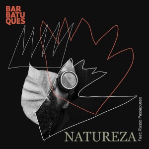 收聽Barbatuques的Natureza歌詞歌曲