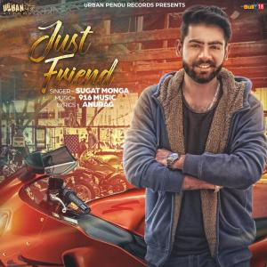 Listen to Just Friend song with lyrics from Sugat Monga