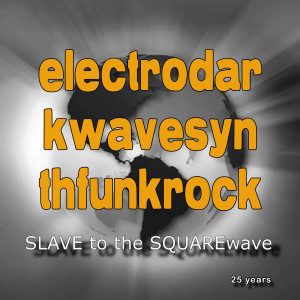 Album Electrodar Kwavesyn Thfunkrock (Explicit) oleh Slave To The Squarewave