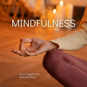 Alice YogaCoach的專輯Music for Mindfulness (Enhancing Presence and Supporting Mindfulness Practice)