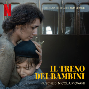 อัลบัม Il Treno dei Bambini (Colonna sonora del film Netflix) ศิลปิน Nicola Piovani