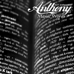 Album Manic Words (K21 extended) from ANTHONY