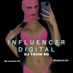 收聽TQL Music的INFLUENCER DIGITAL (feat. MC Morenin PV, DJ TAVIN DO SG & MC CABEÇA DA LESTE)歌詞歌曲
