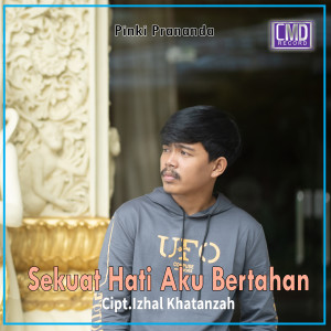 ดาวน์โหลดและฟังเพลง Sekuat Hati Aku Bertahan พร้อมเนื้อเพลงจาก Pinki Prananda