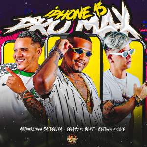Listen to Iphone 15 Pro Max (Explicit) song with lyrics from Gelado No Beat