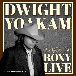 Album Roxy Live! (Hollywood '89) from Dwight Yoakam