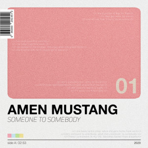 อัลบัม Someone to Somebody ศิลปิน Amen Mustang