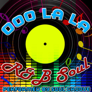 收聽Soul Groove的Ooo La La La歌詞歌曲