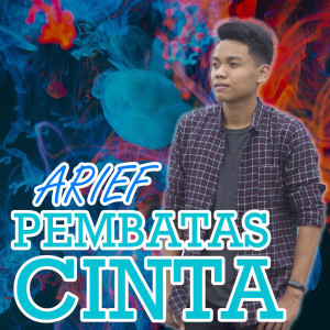 Listen to Pembatas Cinta (Indonesia) song with lyrics from Arief