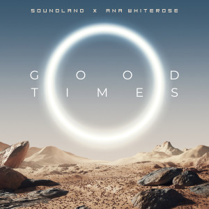 收聽Soundland的Good Times歌詞歌曲